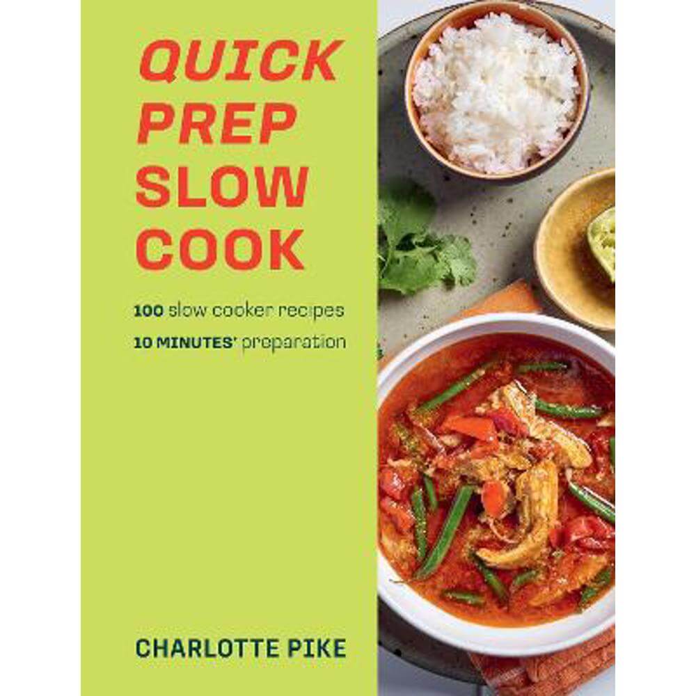 Quick Prep Slow Cook: 100 slow cooker recipes, 10 minutes' preparation (Paperback) - Charlotte Pike